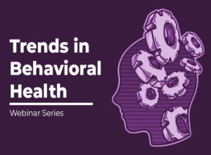 trends in behavioral health