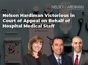 Nelson Hardiman Victorious in Court of Appeal on Behalf of Hospital Medical Staff