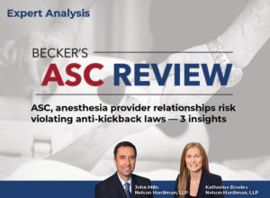ASC, anesthesia provider relationships risk violating anti-kickback laws — 3 insights