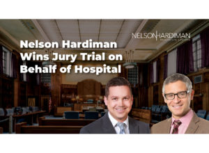 Nelson Hardiman wins jury trial on behalf of hospital