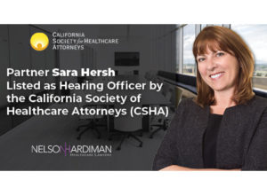 Partner Sara Hersh Listed as Hearing Officer by the California Society of Healthcare Attorneys (CSHA)