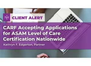CARF Accepting Applications for ASAM Level of Care Certification Nationwide